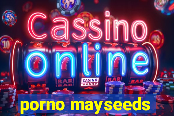 porno mayseeds